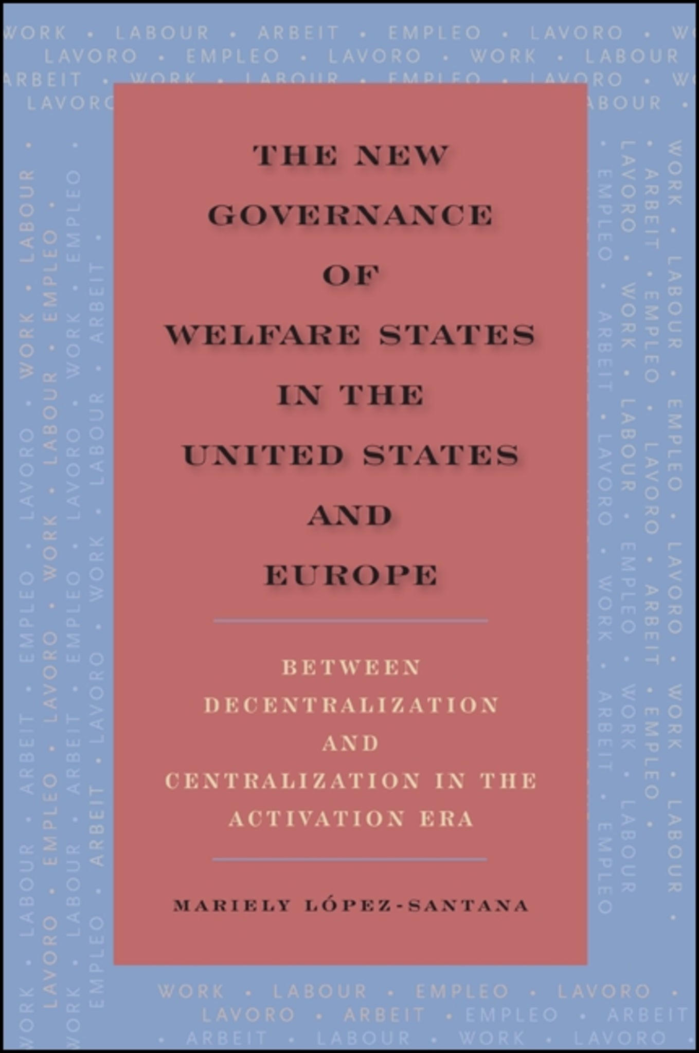 Cover image for The New Governance of Welfare States in the United States and Europe ISBN 9781438454672